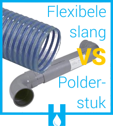 Flexibele slang vs polderstuk